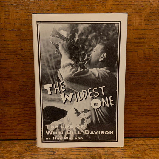 The Wildest One:  The Life of Wild Bill Davison