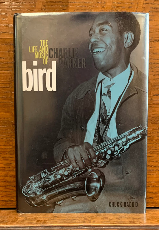 Bird: The Life and Music of Charlie Parker