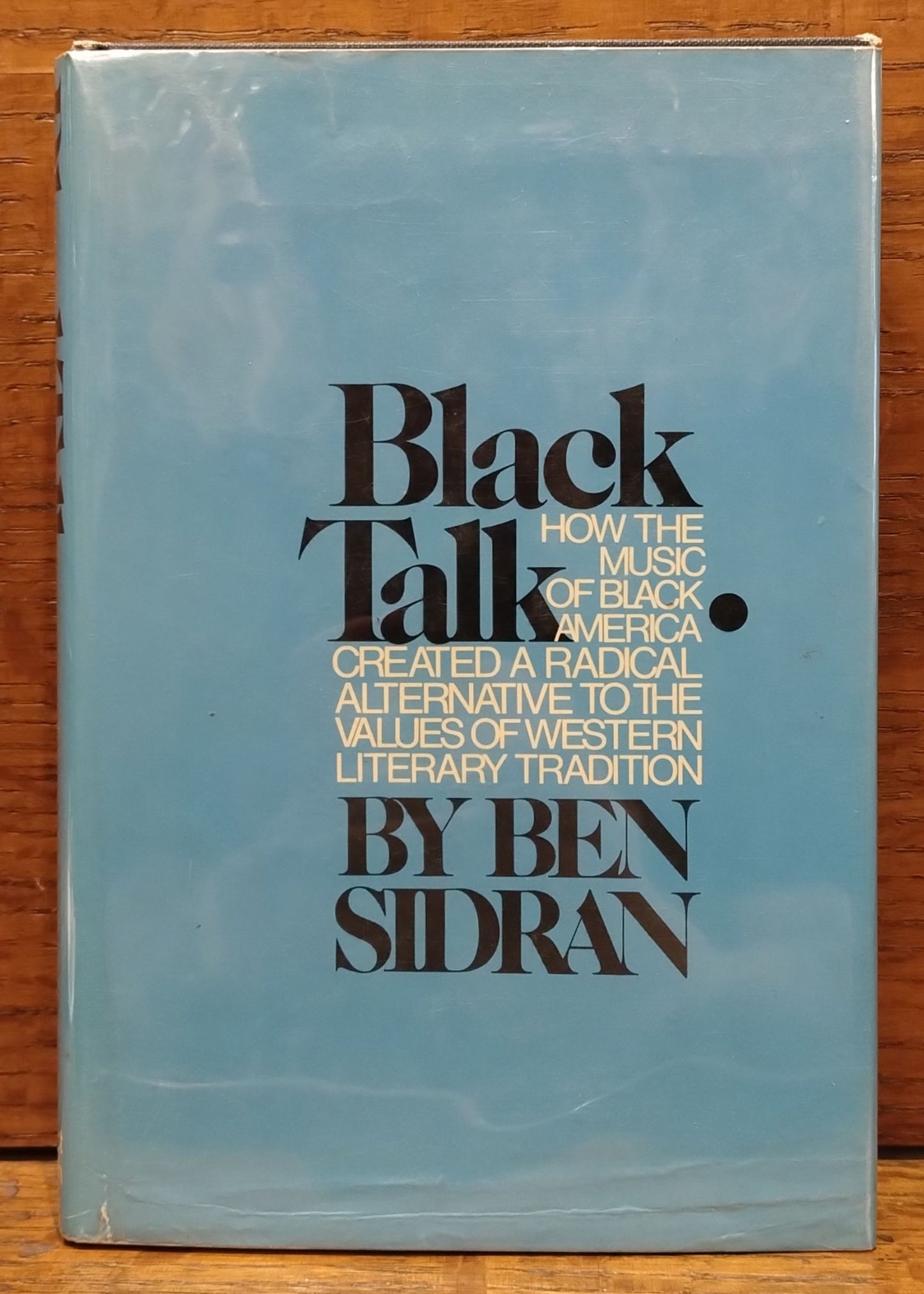 Black Talk: How the Music of Black America Created a Radical Alternative to the Values of Western Literary Tradition