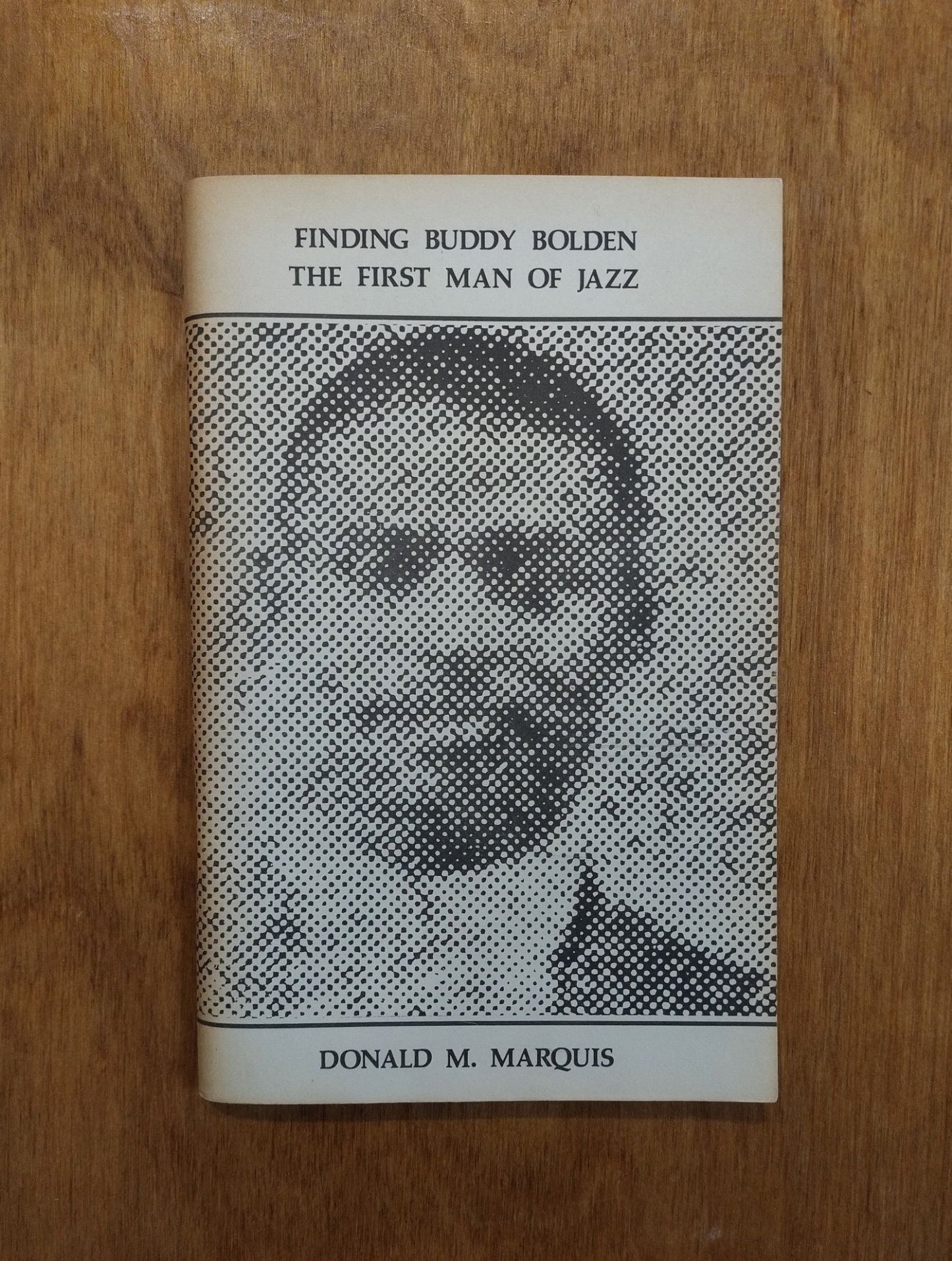 Finding Buddy Bolden, The First Man of Jazz: The Journal of a Search